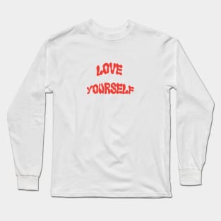 Love Yourself Long Sleeve T-Shirt